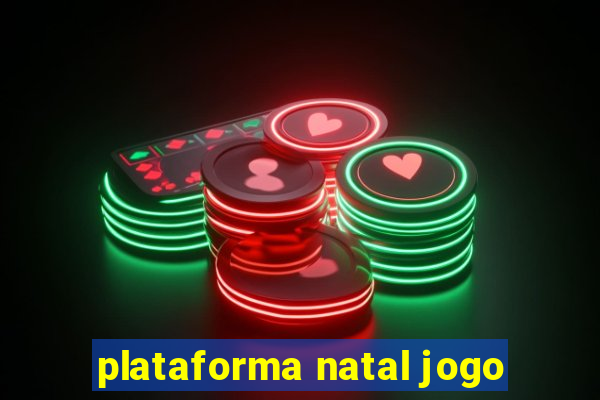 plataforma natal jogo